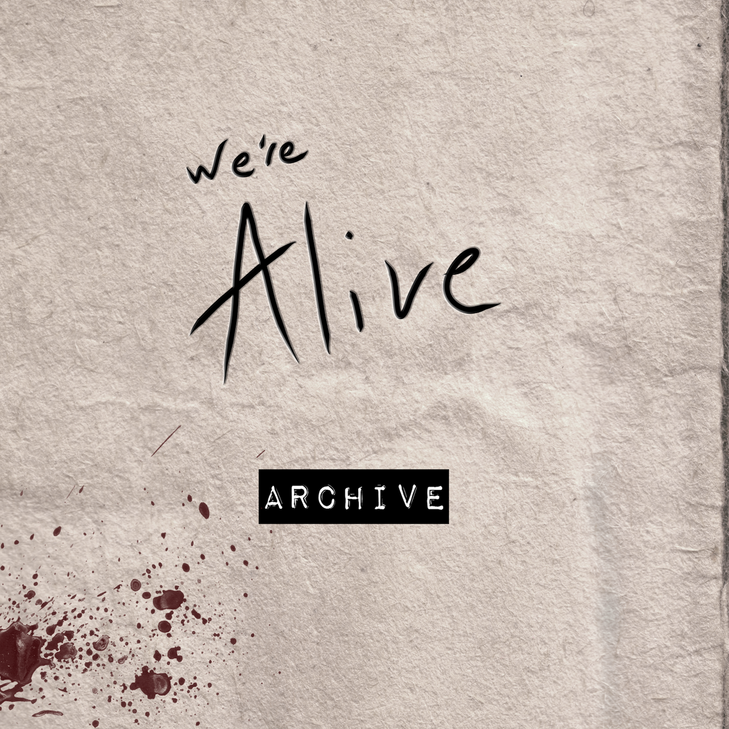 We Re Alive Archive Wayland Productions